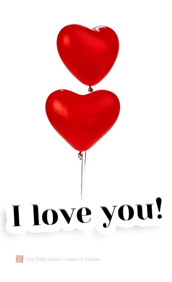 I love you!