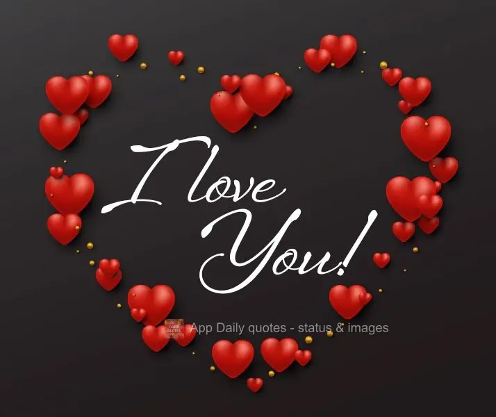 I love you!