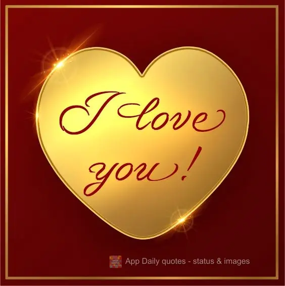 I love you!