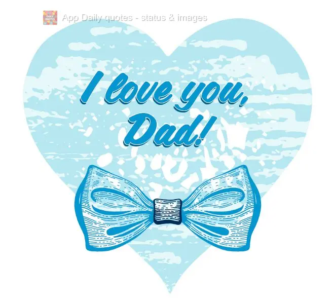 I love you, Dad!
