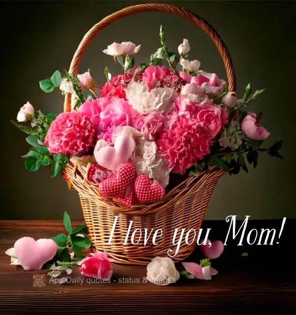 I love you, Mom!