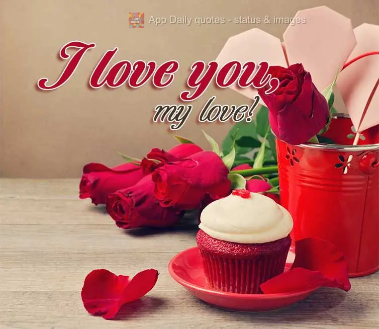  I love you, my love!