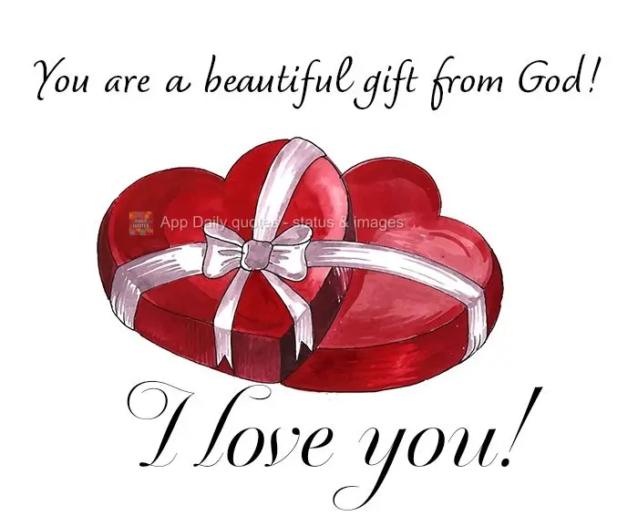 You are a beautiful gift from God! I love you!