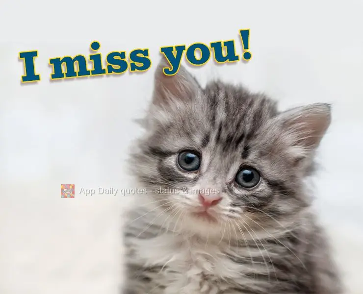 I miss you!