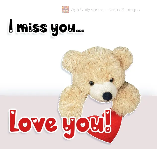 I miss you... I love you!