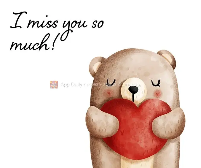 I miss you so much!