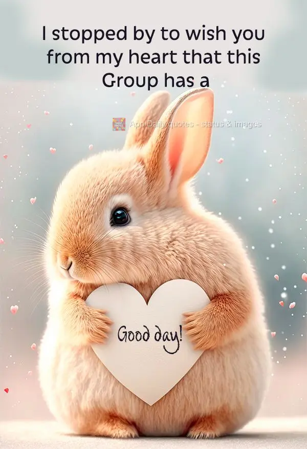 I stopped by to wish with all my heart that this Group has a good day!