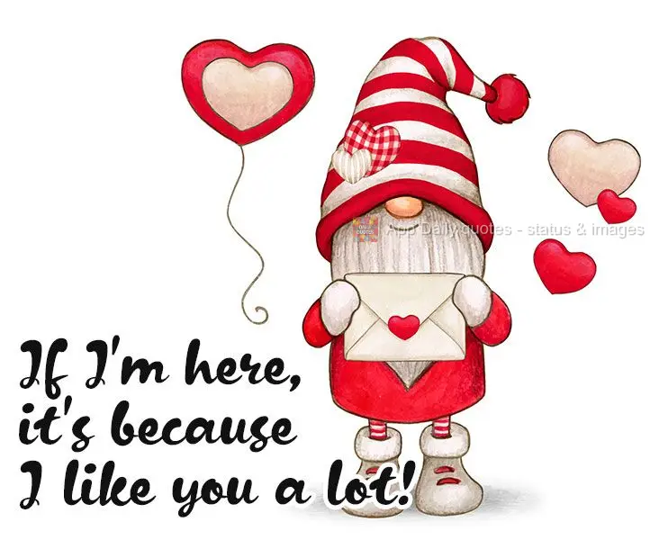 If I'm here, it's because I like you a lot!