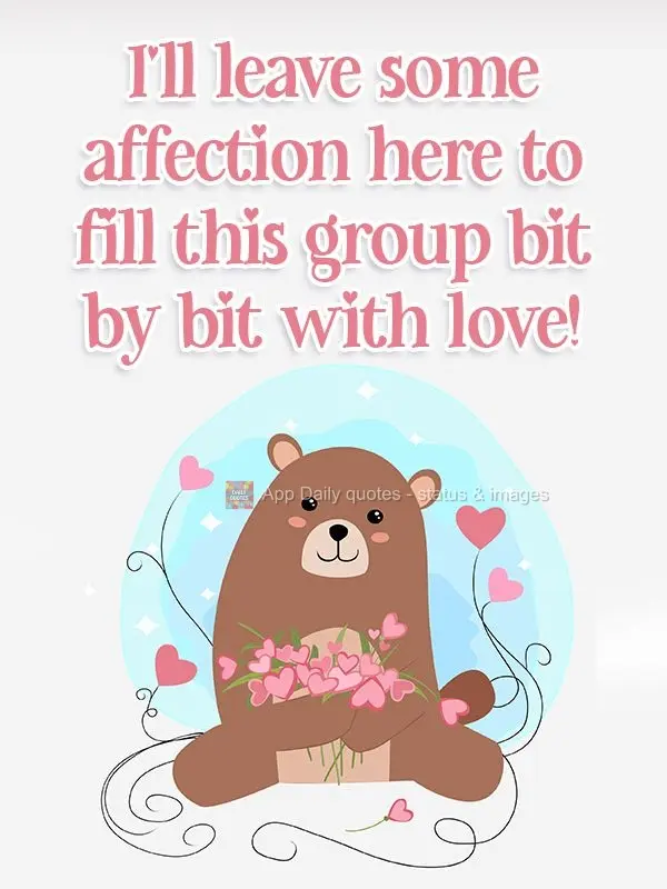 I'll leave a tender though here to fill this group bit by bit with love! 