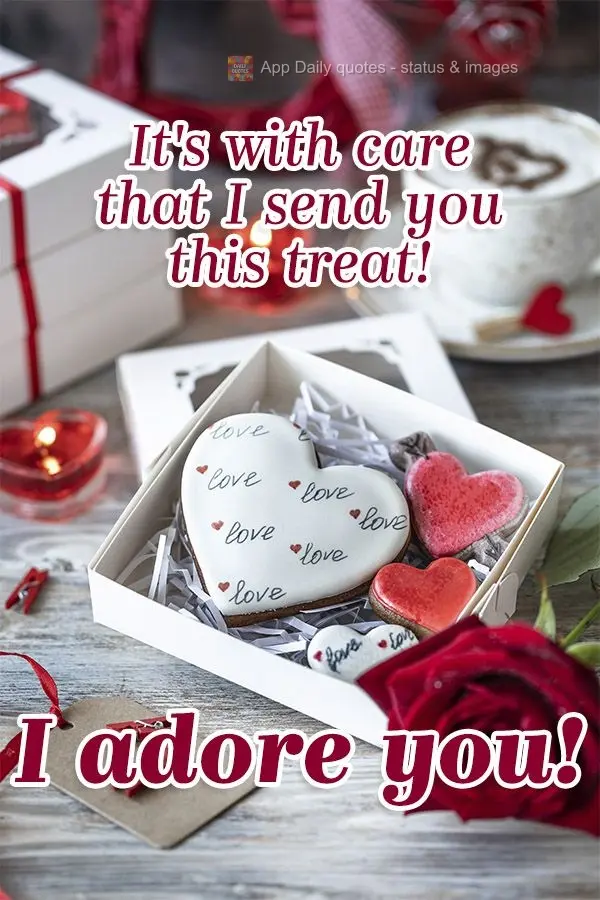 It's with affection that I send you this treat! I adore you!