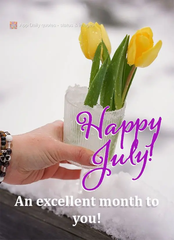 An excellent month to you! Happy July!