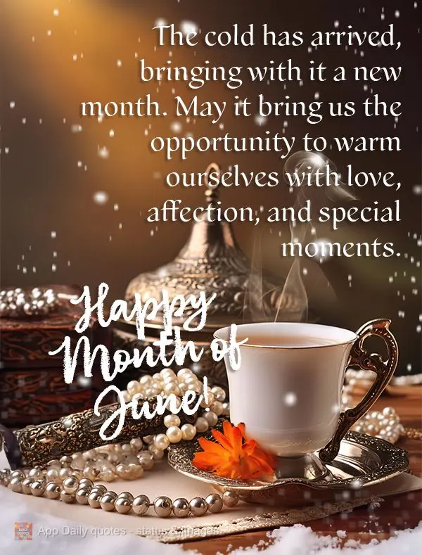 The cold has arrived, bringing with it a new month. May it bring us the opportunity to warm ourselves with love, affection, and special moments. Happy Mo...