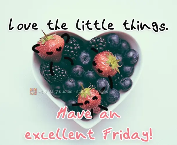 Love the little things. Have an excellent Friday!