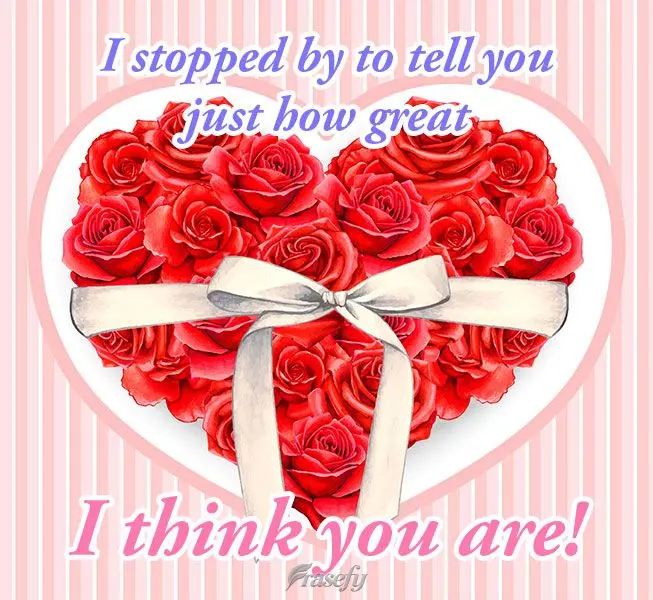 I stopped by to tell you just how great I think you are!