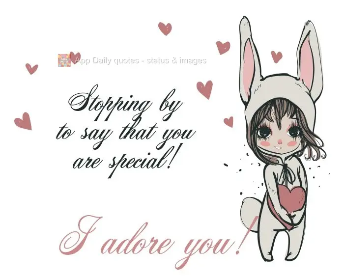 Stopping by to say that you are special! I adore you!