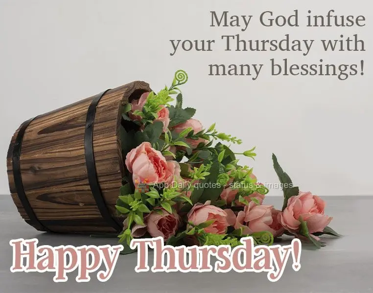 May God pour many blessings upon your Thursday! Happy Thursday!
