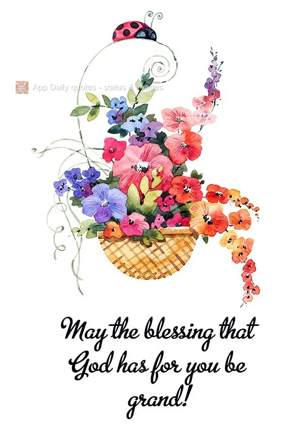 May the blessing that God has for you be grand!
