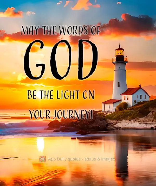 May the words of God be the light on your journey!