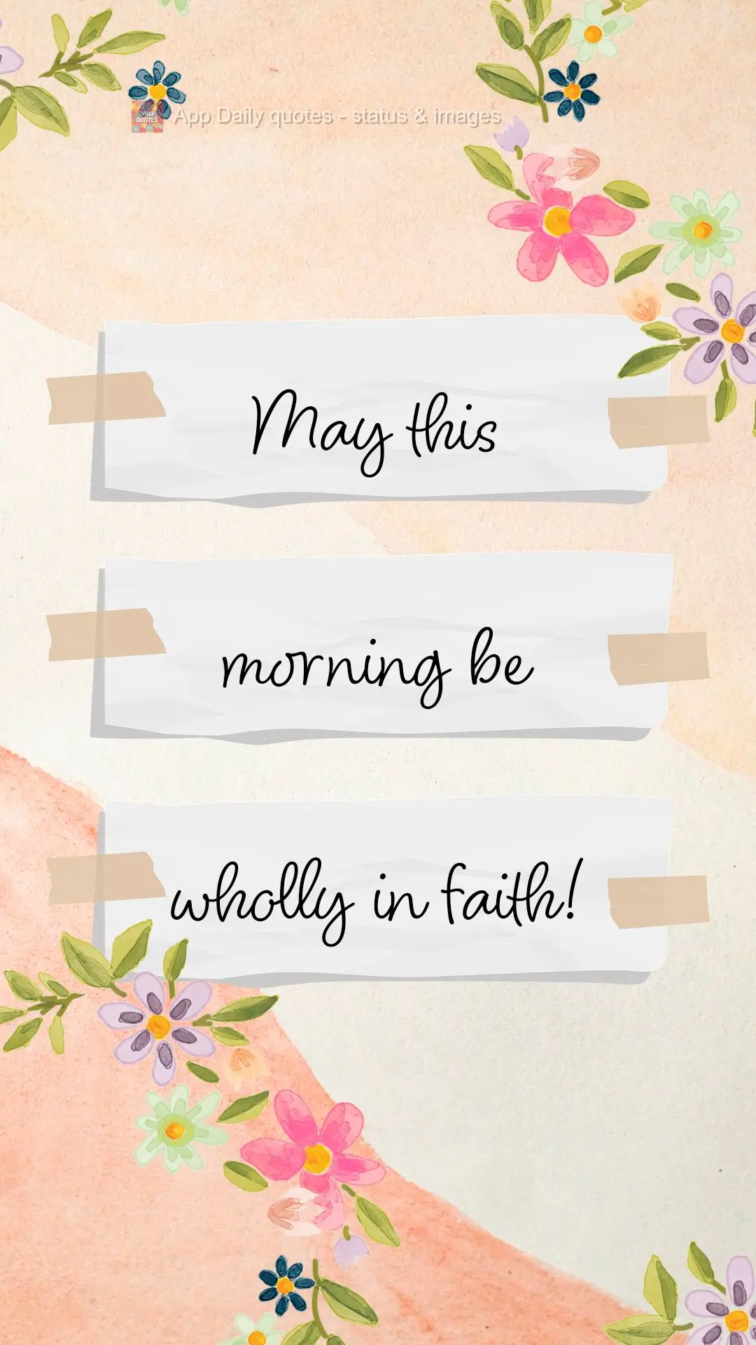 May this morning be wholly in faith!