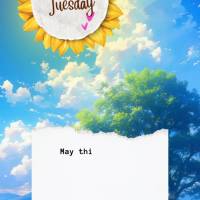May this Tuesday bring new energy to your life and may you find the inspiration and motivation to move forward. Tuesday