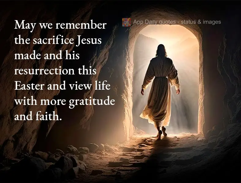 May we remember the sacrifice Jesus made and his resurrection this Easter and view life with more gratitude and faith.