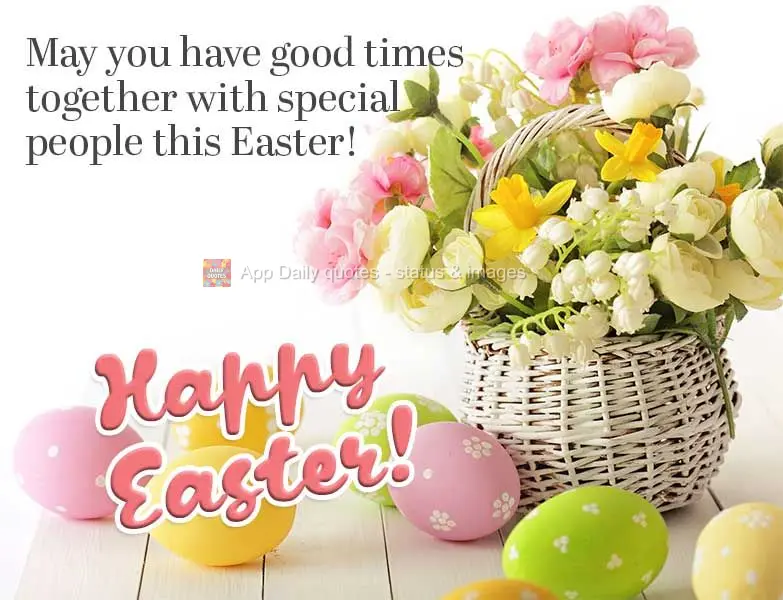 May you have good times together with special people this Easter! Happy Easter!