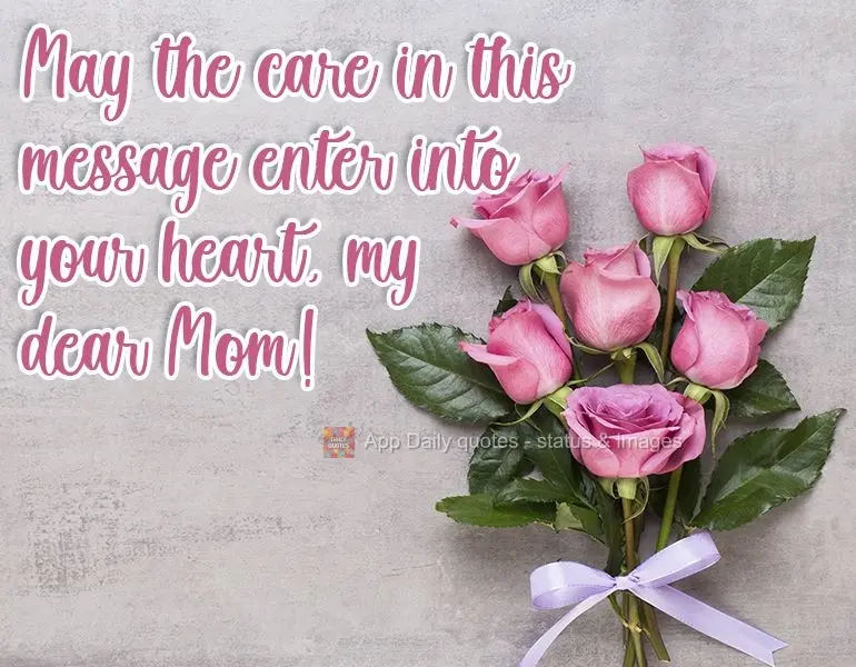 May the love in this message find its way into your heart, my dear Mother! 