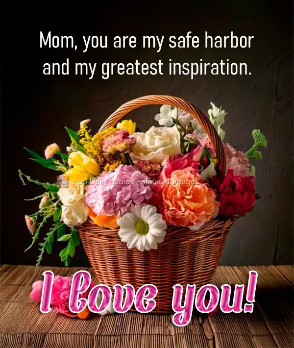 Mom, you are my safe harbor and my greatest inspiration. I love you!