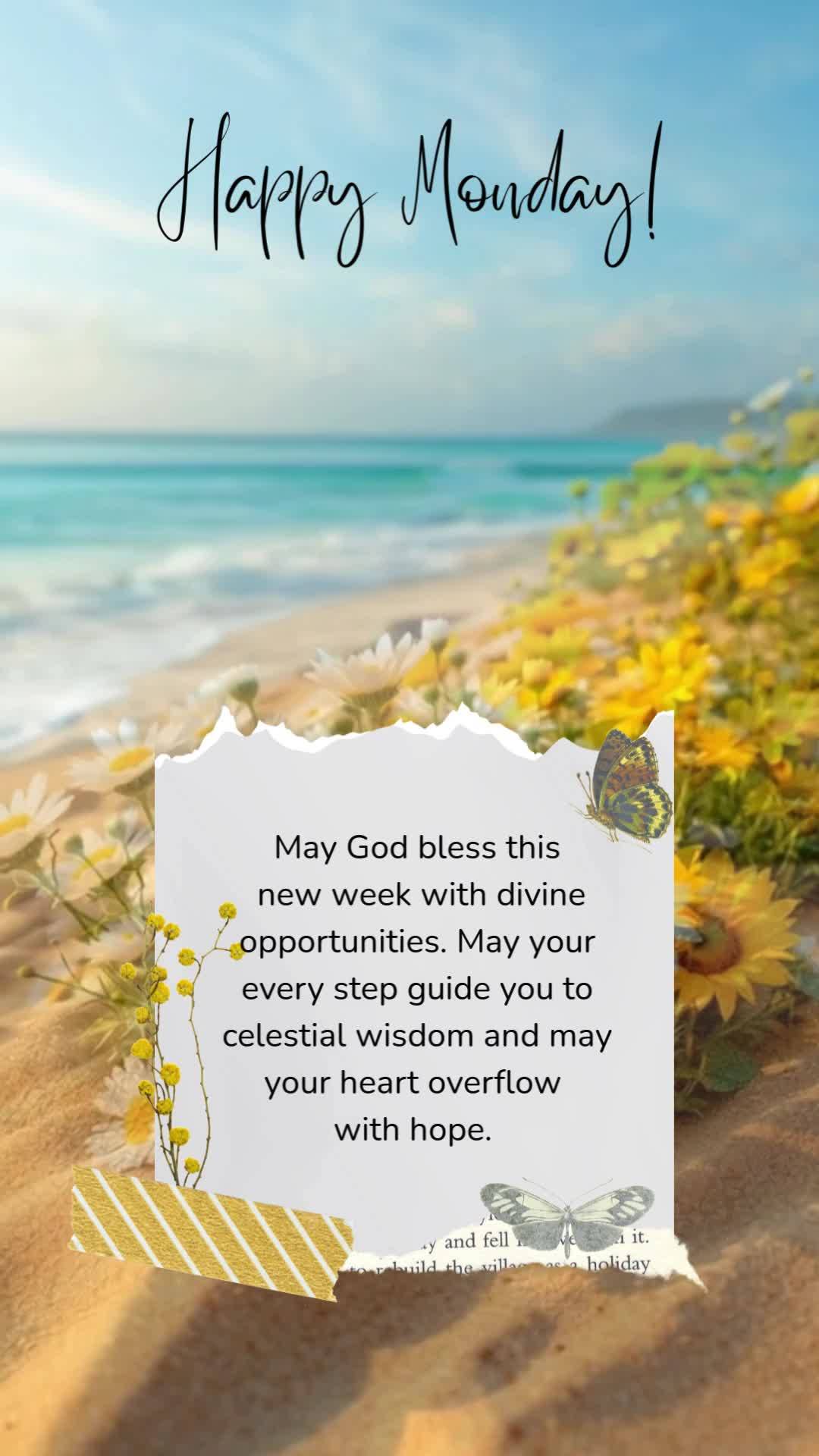May God bless this new week with divine opportunities. May your every step guide you to celestial wisdom and may your heart overflow with hope.  Happy Mo...