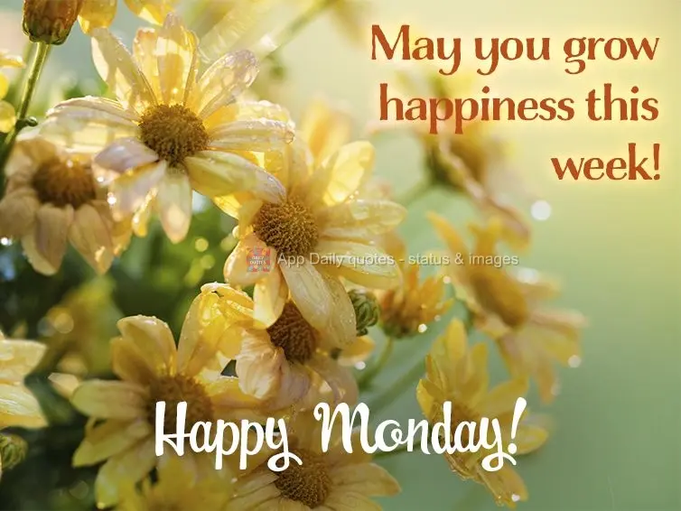 May you cultivate happiness this week! Happy Monday! 