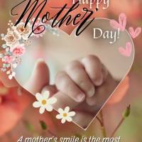 A mother's smile is the most beautiful reward, because it's proof that your love is reciprocated. Happy Mother's Day!
