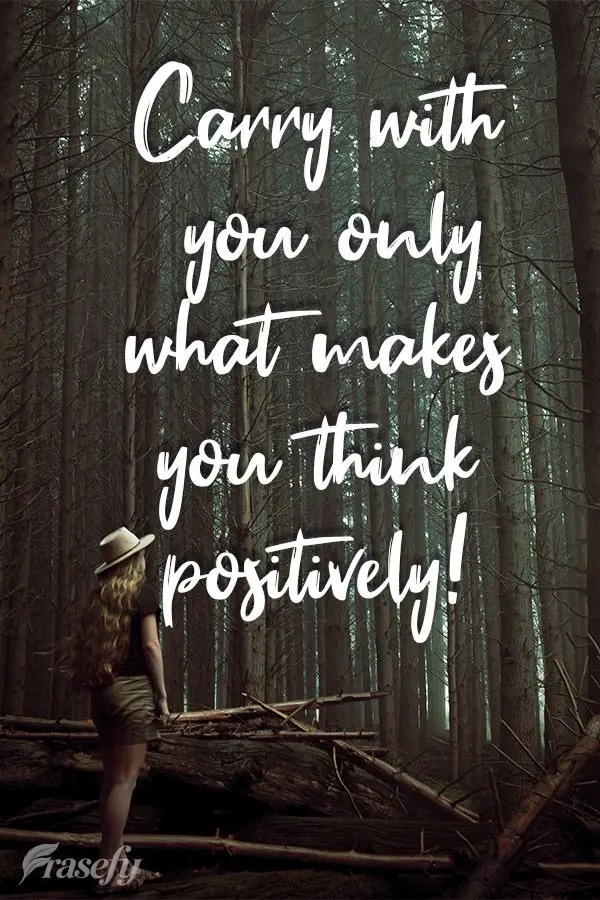 Carregue consigo só o que te faz pensar positivo!