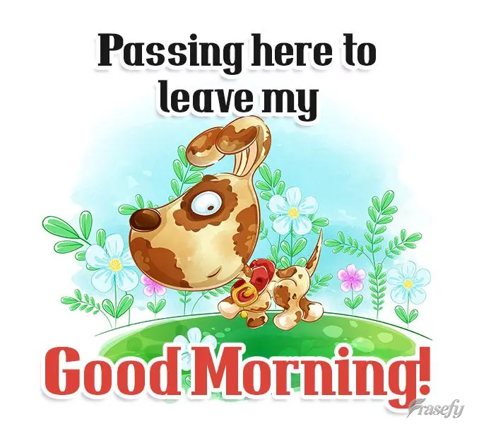 Passing by to leave my Good Morning!