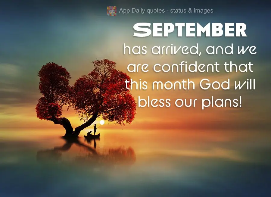 September has arrived, and we are confident that this month God will bless our plans!