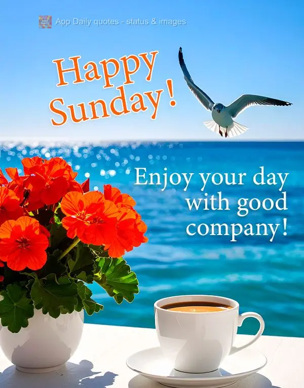 Enjoy your day with good company! Happy Sunday!