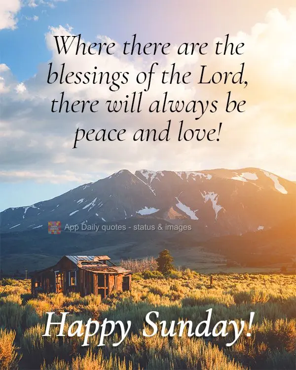 Where there are the blessings of the Lord, there will always be peace and love! Happy Sunday!