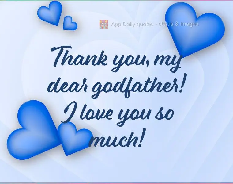 Thank you, my dear godfather! I love you so much!