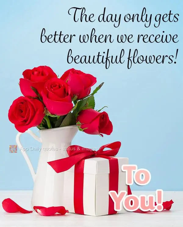 The day only gets better when we receive beautiful flowers! To you!