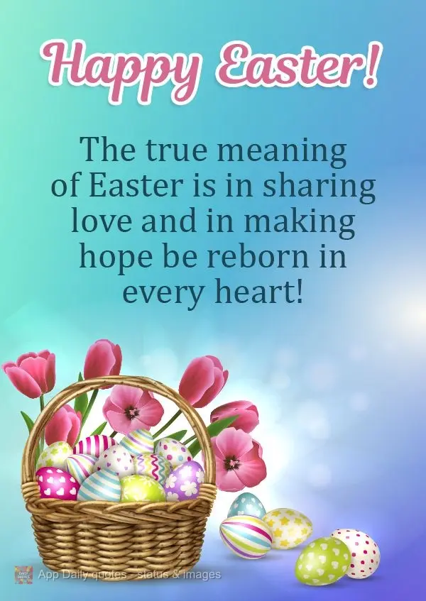 The true meaning of Easter is sharing love and the rebirth of hope in every heart! Happy Easter!