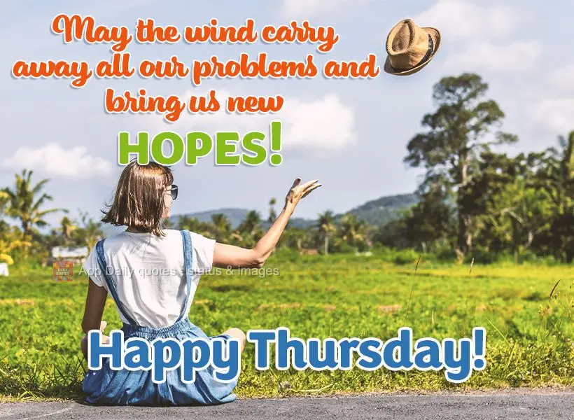 May the wind carry away all our problems and bring us new hopes! Happy Thursday!