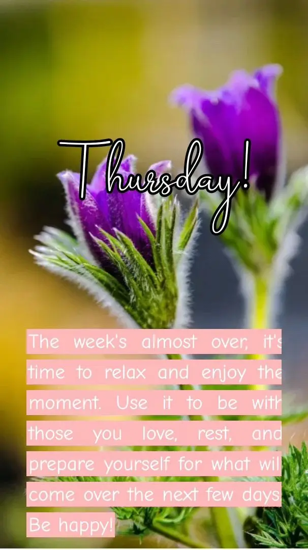 The week's almost over, it's time to relax and enjoy the moment. Use it to be with those you love, rest, and prepare yourself for what will come over the...