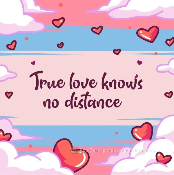 True love knows no distance...