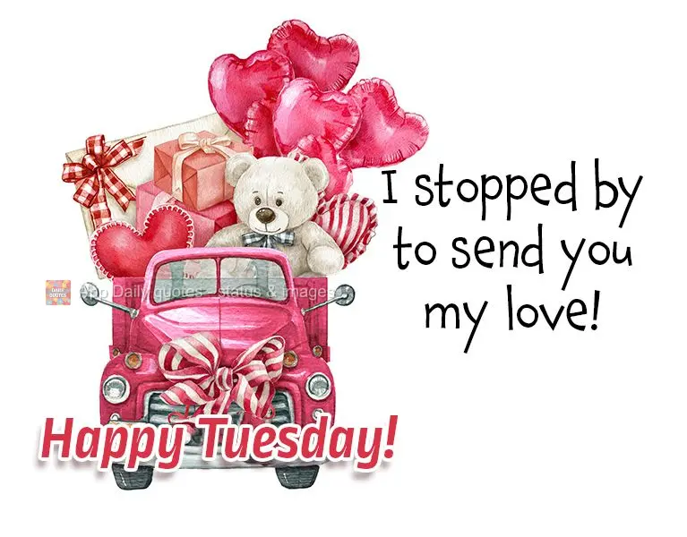 I stopped by to send you my love! Happy Tuesday!