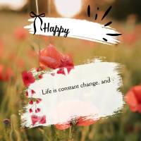 Life is constant change, and it's up to us to accept it and adapt to it. Resisting the flow of life only brings suffering. Happy Tuesday!