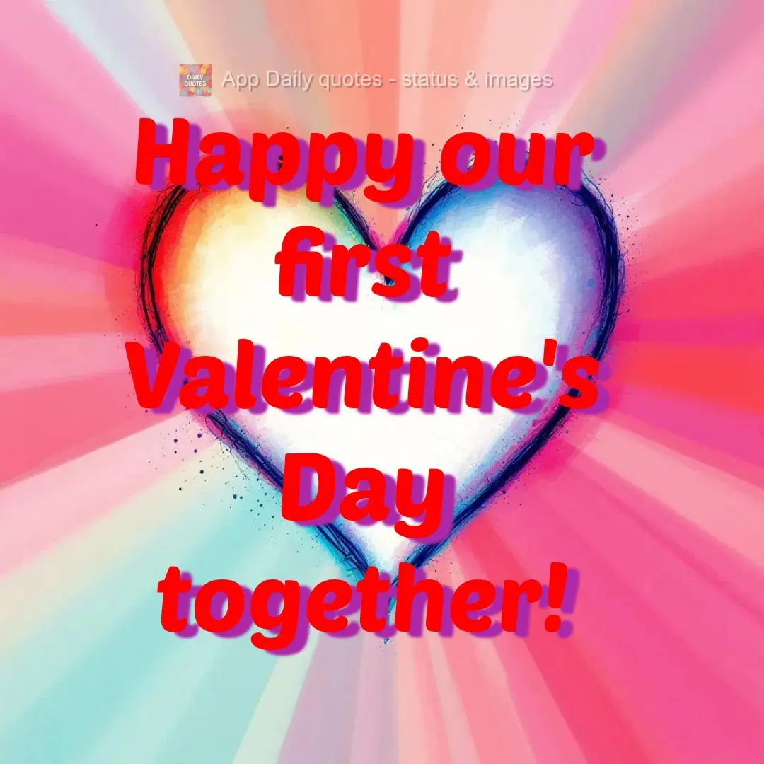 Happy our first Valentine's Day together!