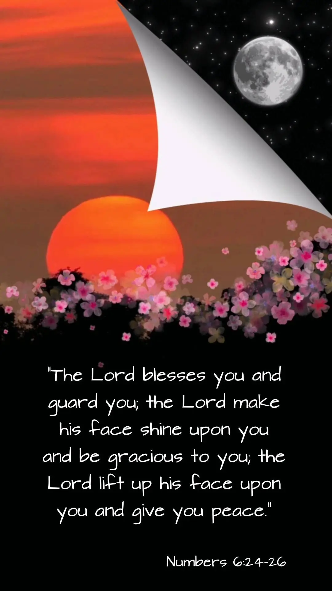 "The Lord blesses you and guard you; the Lord make his face shine upon you and be gracious to you; the Lord lift up his face upon you and give you peace....