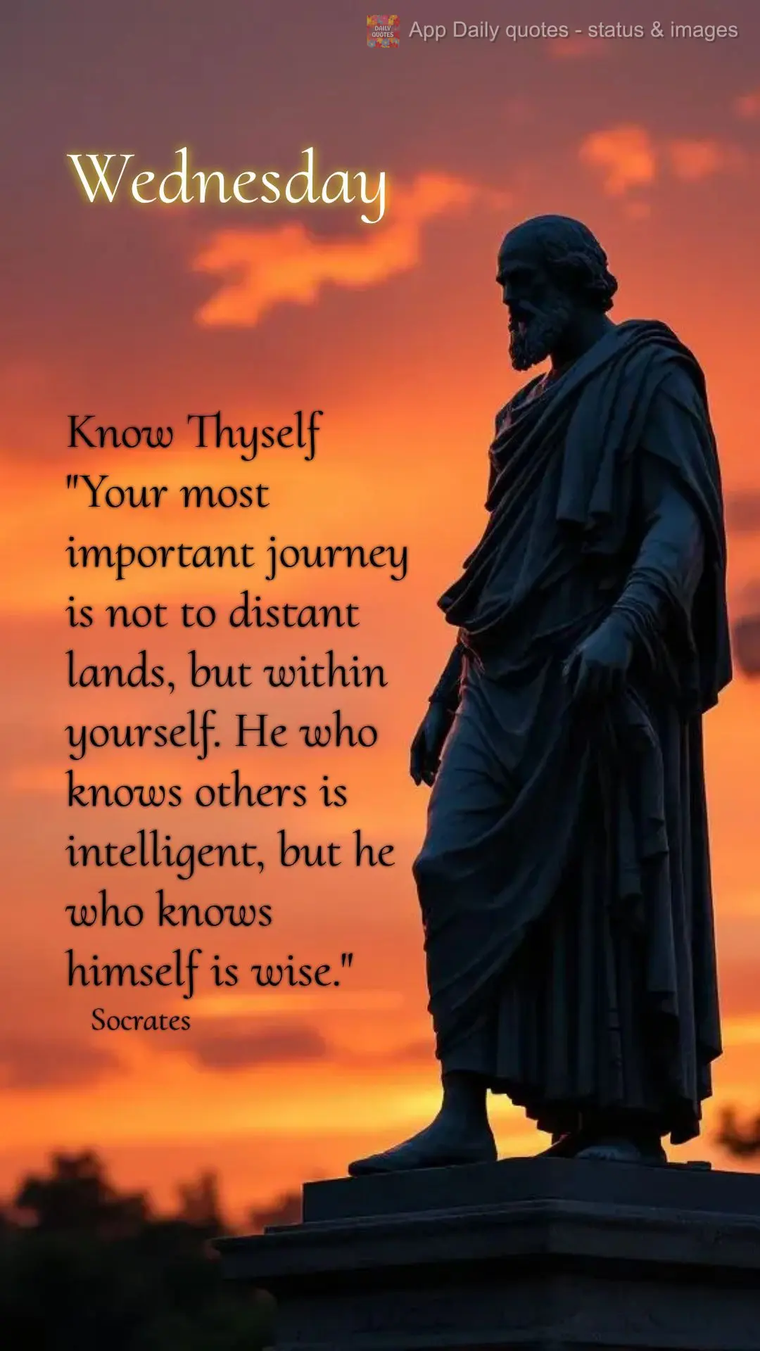 Know Thyself "Your most important journey is not to distant lands, but within yourself. He who knows others is intelligent, but he who knows himself is w...