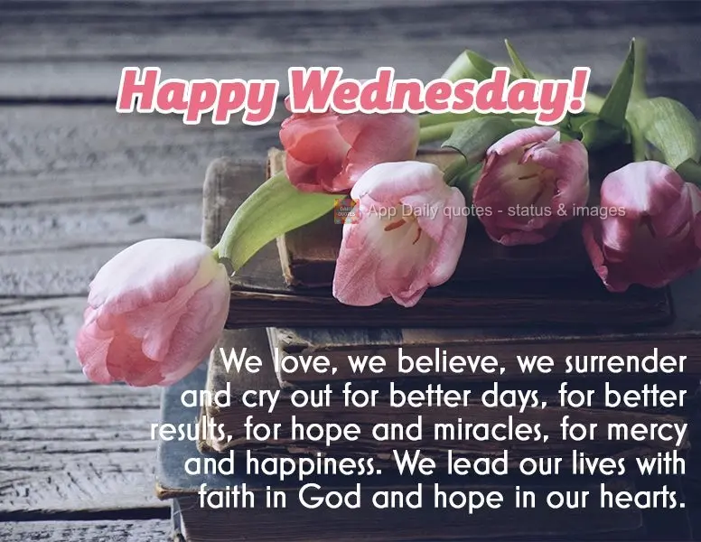 We love, we believe, we surrender and cry out for better days, for better results, for hope and miracles, for mercy and happiness. We lead our lives with...