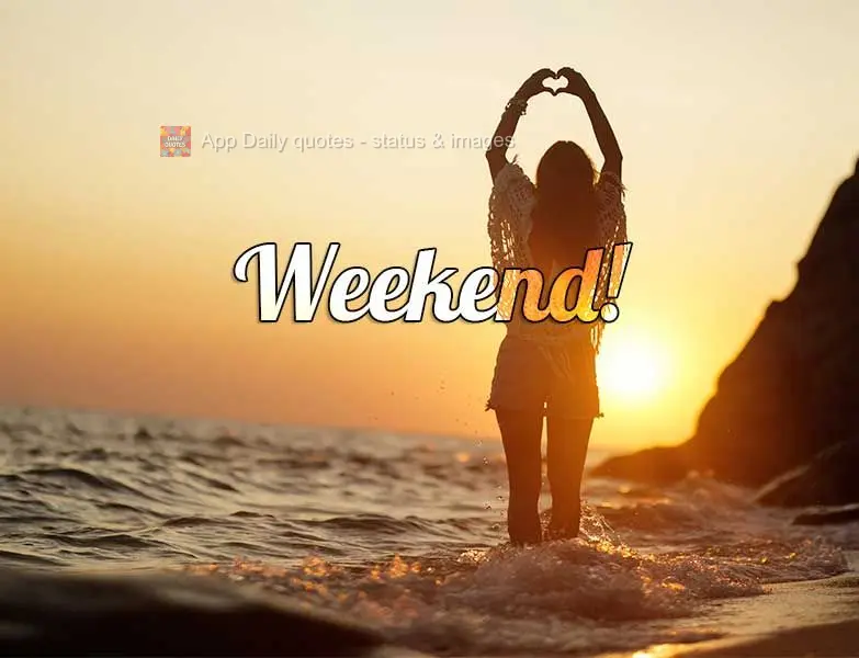 The Weekend!