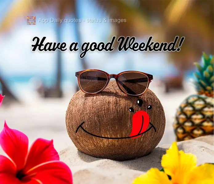 Have a good Weekend!